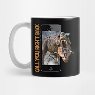 T-Rex call you back Jurassic Tyrannosaurus dinosaur - T shirt Mug